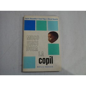    MUCOVISCIDOZA  LA  COPIL  (Fibroza chistica a pancreasului)  -  E. Alexandru * I. Popa * O. Bugarin   